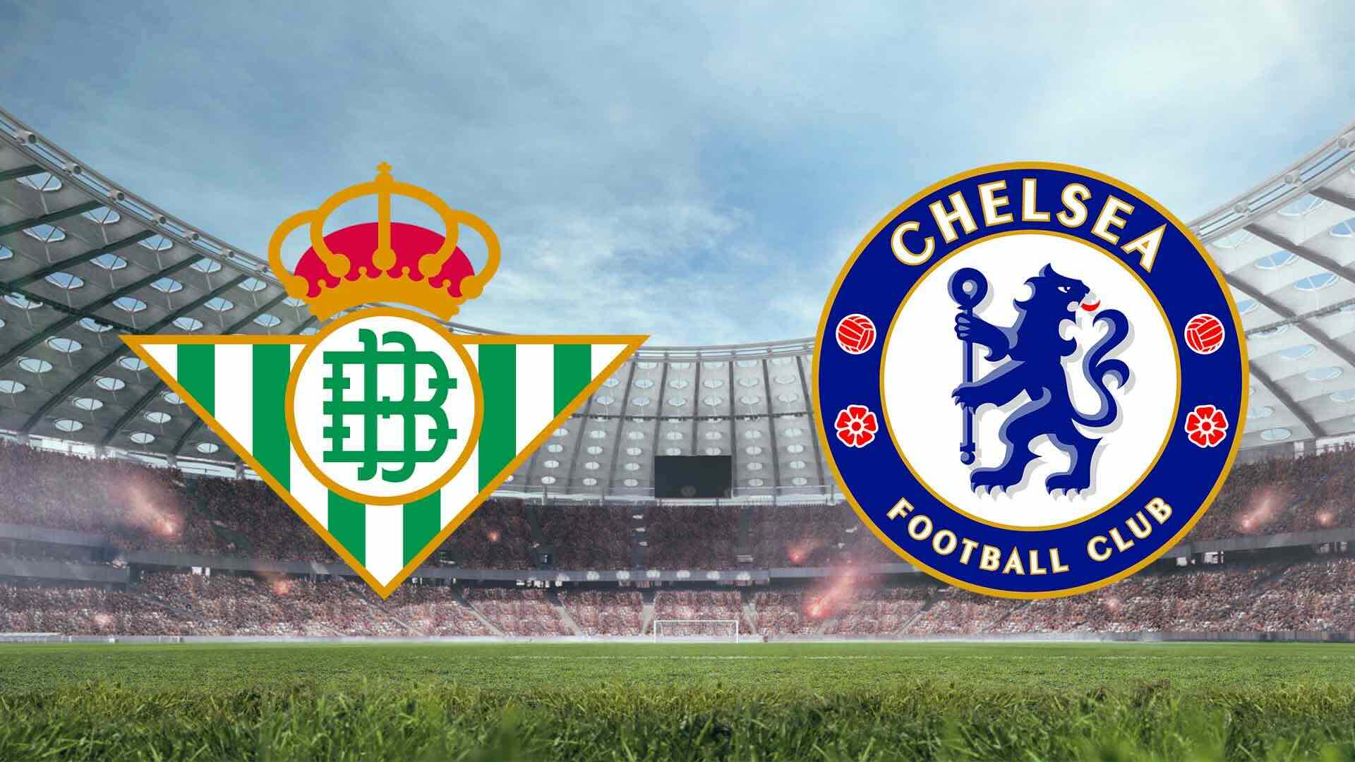 Tempat Menonton Real Betis vs Chelsea Liga Konferensi Europa 2025